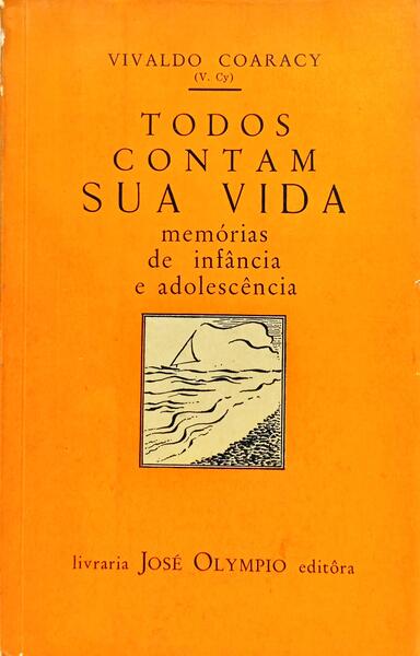 TODOS CONTAM SUA VIDA: MEMÓRIAS DE INFÂNCIA E ADOLESCÊNCIA.