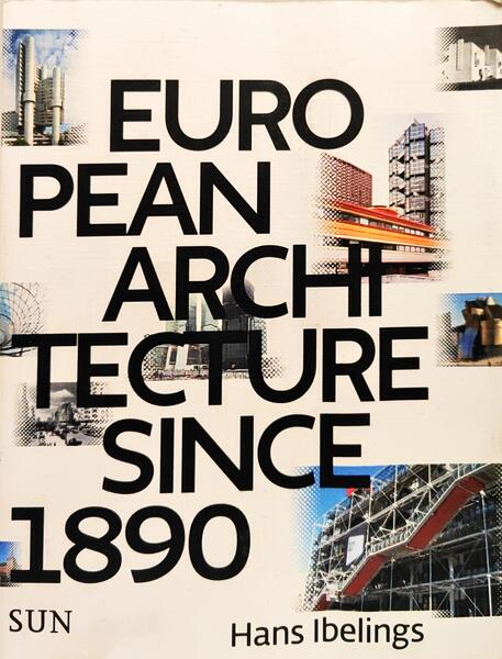 EUROPEAN ARCHITECTURE SINCE 1890.
