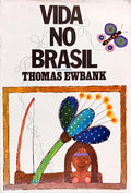 VIDA NO BRASIL OU DIÁRIO DE UMA VISITA À TERRA DO CACAUEIRO E DA PALMEIRA.