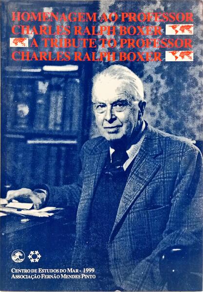 HOMENAGEM AO PROFESSOR CHARLES RALPH BOXER. A TRIBUTE TO PROFESSOR CHARLES RALPH BOXER.