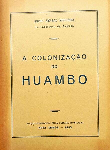 A COLONIZAÇÃO DO HUAMBO.