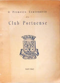 PRIMEIRO (O) CENTENÁRIO DO CLUB PORTUENSE, 1857-1957.