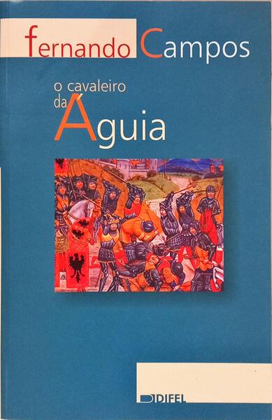 O CAVALEIRO DA ÁGUIA.