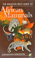 THE KINGDON FIELD GUIDE TO AFRICAN MAMMALS.