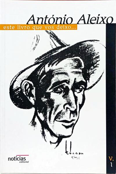 ESTE LIVRO QUE VOS DEIXO... INÉDITOS. [2 VOLS., EDIÇÕES MISTAS]