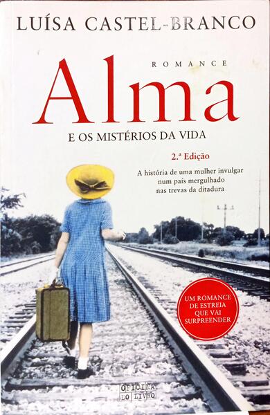 ALMA E OS MISTÉRIOS DA VIDA. [2.ª EDIÇÃO]