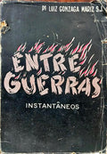 ENTRE GUERRAS. [DEDICATÓRIA DO AUTOR]