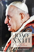 JOÃO XXIII, UM PAI PARA TODOS.