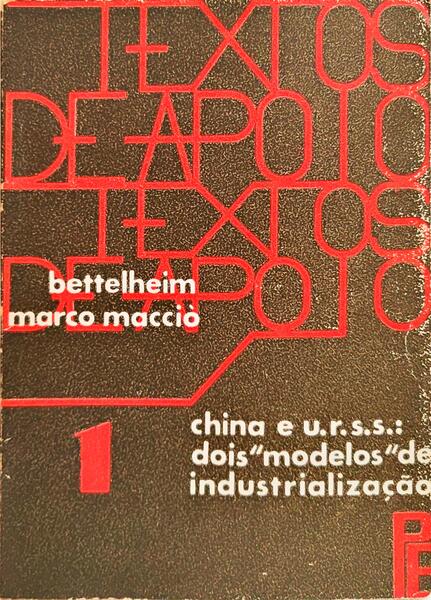 CHINA E U.R.S.S.: DOIS MODELOS DE INDUSTRIALIZAÇÃO: PARTIDO, TÉCNICOS E CLASSE OPERÁRIA NA REVOLUÇÃO CHINESA.