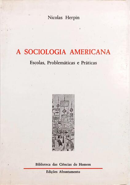 A SOCIOLOGIA AMERICANA: ESCOLAS, PROBLEMÁTICAS E PRÁTICAS.