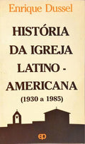 HISTÓRIA DA IGREJA LATINO-AMERICANA (1930 A 1985).
