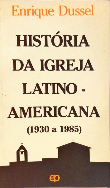 HISTÓRIA DA IGREJA LATINO-AMERICANA (1930 A 1985).