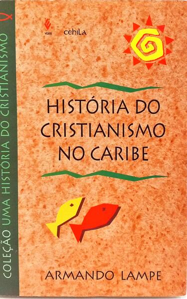 HISTÓRIA DO CRISTIANISMO NO CARIBE.