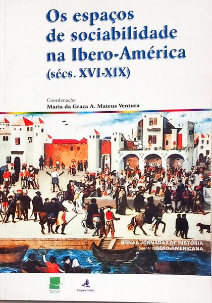 OS ESPAÇOS DE SOCIABILIDADE NA IBERO-AMÉRICA (SÉCS. XVI-XIX).