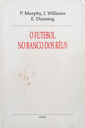 O FUTEBOL NO BANCO DOS RÉUS.