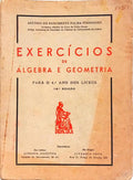 EXERCÍCIOS DE ÁLGEBRA E GEOMETRIA PARA O 4.º ANO DOS LICEUS. [16.ª EDIÇÃO]