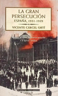 LA GRAN PERSECUCIÓN ESPAÑA, 1931-1939.