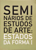 SEMINÁRIOS DE ESTUDOS DE ARTE: ESRADOS DA FORMA I.