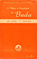 A VIDA E A DOUTRINA DE BUDA.