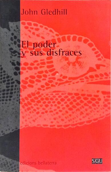 EL PODER Y SUS DISFRACES: PERSPECTIVAS ANTROPOLÓGICAS DE LA POLÍTICA.