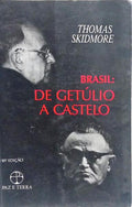 BRASIL: DE GETÚLIO VARGAS A CASTELO BRANCO (1930-1964). [10.ª EDIÇÃO - 11.ª REIMPRESSÃO]