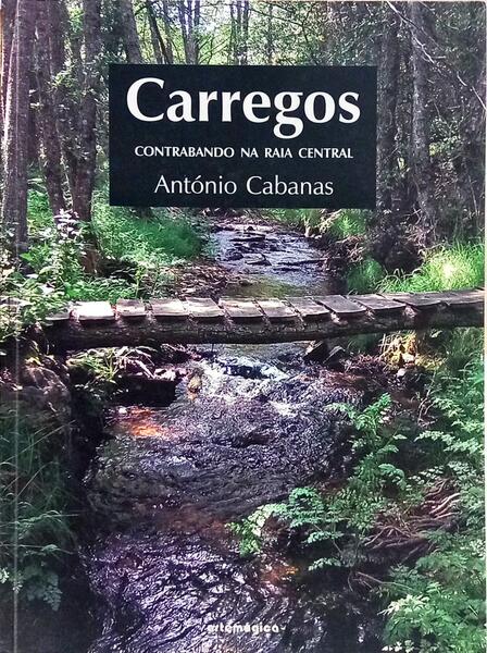 CARREGOS: CONTRABANDO NA RAIA CENTRAL.