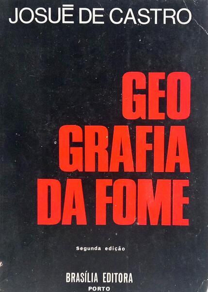 GEOGRAFIA DA FOME. [2.ª EDIÇÃO]