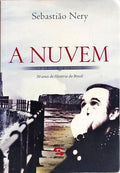 A NUVEM, O QUE FICOU DO QUE PASSOU. [2.ª EDIÇÃO]