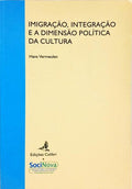 IMIGRAÇÃO, INTEGRAÇÃO E A DIMENSÃO POLÍTICA DA CULTURA.