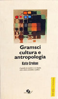 GRAMSCI, CULTURA E ANTROPOLOGIA. [1.ª EDIÇÃO]