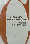 A DINÂMICA DAS CIVILIZAÇÕES: TRADIÇÕES E MODERNIDADE.