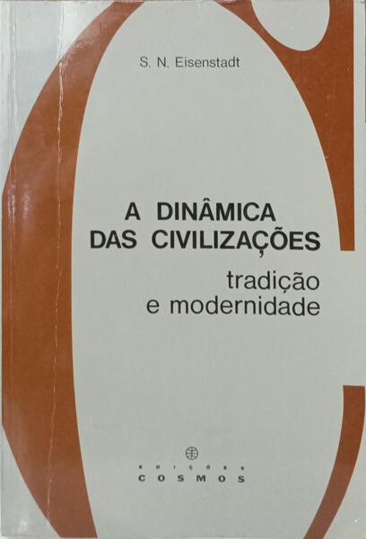 A DINÂMICA DAS CIVILIZAÇÕES: TRADIÇÕES E MODERNIDADE.