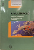 A MULTINAÇÃO: O FUTURO DAS MINORIAS NA EUROPA CENTRAL E ORIENTAL.