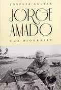 JORGE AMADO: UMA BIOGRAFIA. [1.ª EDIÇÃO]