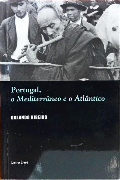 PORTUGAL, O MEDITERRÂNEO E O ATLÂNTICO. [2.ª EDIÇÃO]