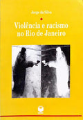 VIOLÊNCIA E RACISMO NO RIO DE JANEIRO.