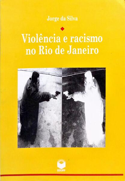 VIOLÊNCIA E RACISMO NO RIO DE JANEIRO.