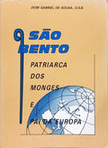 SÃO BENTO: PATRIARCA DOS MONGES E PAI DA EUROPA. [3.ª EDIÇÃO]