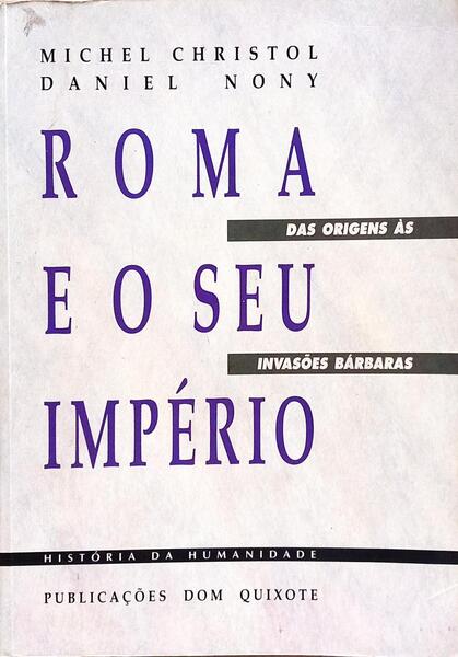 ROMA E O SEU IMPÉRIO DAS ORIGENS ÀS INVASÕES BÁRBARAS.