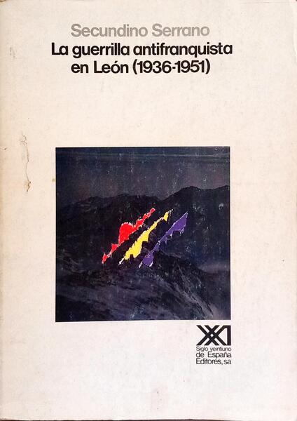LA GUERRILLA ANTIFRANQUISTA EN LEON (1936-1951)