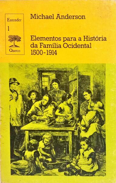 ELEMENTOS PARA A HISTÓRIA DA FAMÍLIA OCIDENTAL 1500-1914.