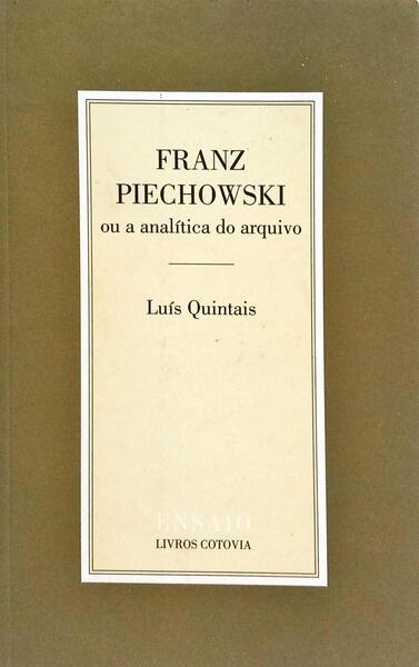 FRANZ PIECHOWSKI OU A ANALÍTICA DO ARQUIVO.