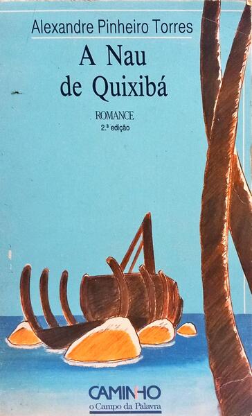 A NAU DE QUIXIBÁ. [2.ª EDIÇÃO]