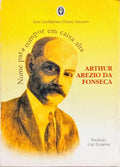 NOME PARA COMPOR EM CAIXA ALTA ARTHUR AREZIO DA FONSECA.