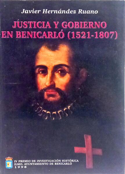 JUSTICIA Y GOBIERNO EN BENICARLÓ (1521-1807).