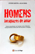 HOMENS INCAPAZES DE AMAR.