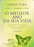 O MELHOR ANO DA SUA VIDA: SONHE-O, PLANEIE-O, VIVA-O. [2.ª EDIÇÃO]
