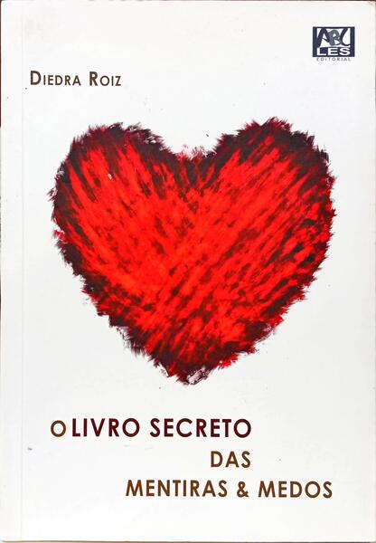 O LIVRO SECRETO DAS MENTIRAS & MEDOS.