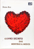 O LIVRO SECRETO DAS MENTIRAS & MEDOS.