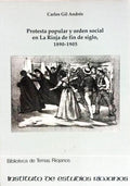 PROTESTA POPULAR Y ORDEN SOCIAL EN LA RIOJA DE FIN DE SIGLO, 1890-1905.
